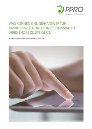 PPRO-Studie "Was können Online-Händler tun, um Reichweite und Ko nversionsraten ihres Shops zu steigern?"PPRO