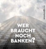 Buch-Wer-braucht-noch-Banken-800