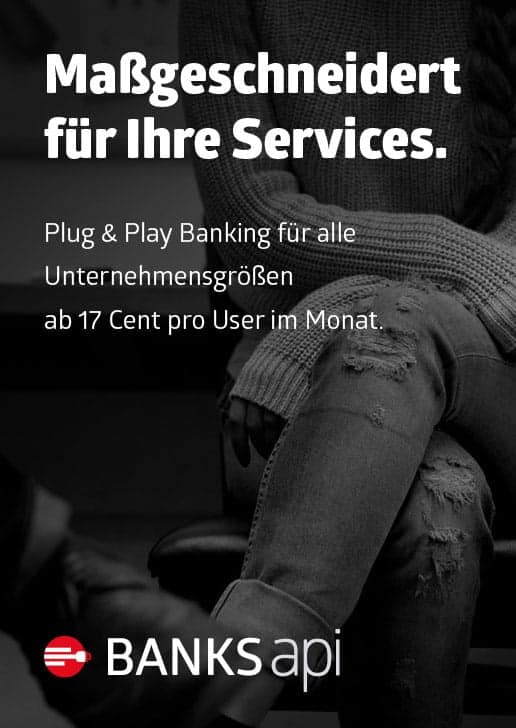 Maßgeschneidert für Ihre Services – Plug &amp; Play Banking für alle Unternehmensgrößen ab 17 Cent pro User im Monat.<q>BANKSapi</q>