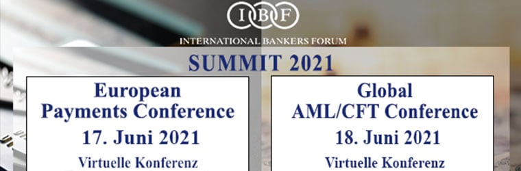IBF SUMMIT 2021 - im Fokus am 17. und 18. Juni: Zahlungsverkehr, GWG & Terrorismusfinanzierung