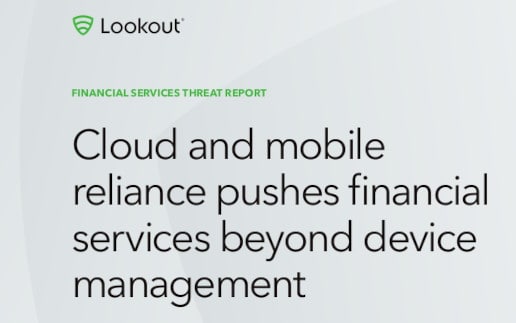 Lookout: Angriffe auf den Finanzsektor über Mobile Devices verfünffacht