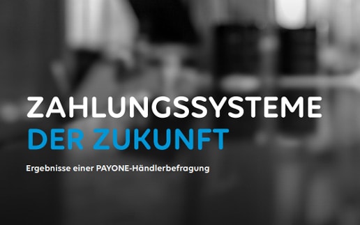 Payone-Studie: Zahlungssystemen der Zukunft am PoS