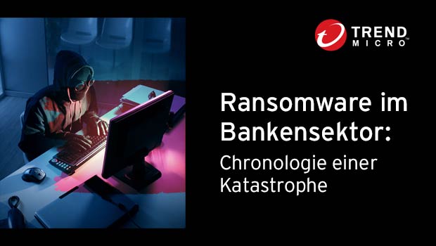 Trend-Micro-Ransomeware_Bankensektor_620
