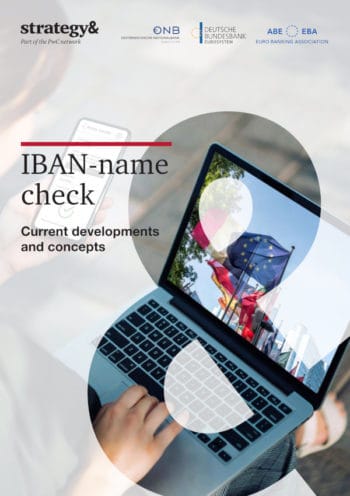 Die Studie "IBAN-name-check" befasst sich mit der Weiterentwicklung von IBAN-Prüfsystemen im Zusammenhang mit Echtzeitüberweisungen. <Q>Strategy&