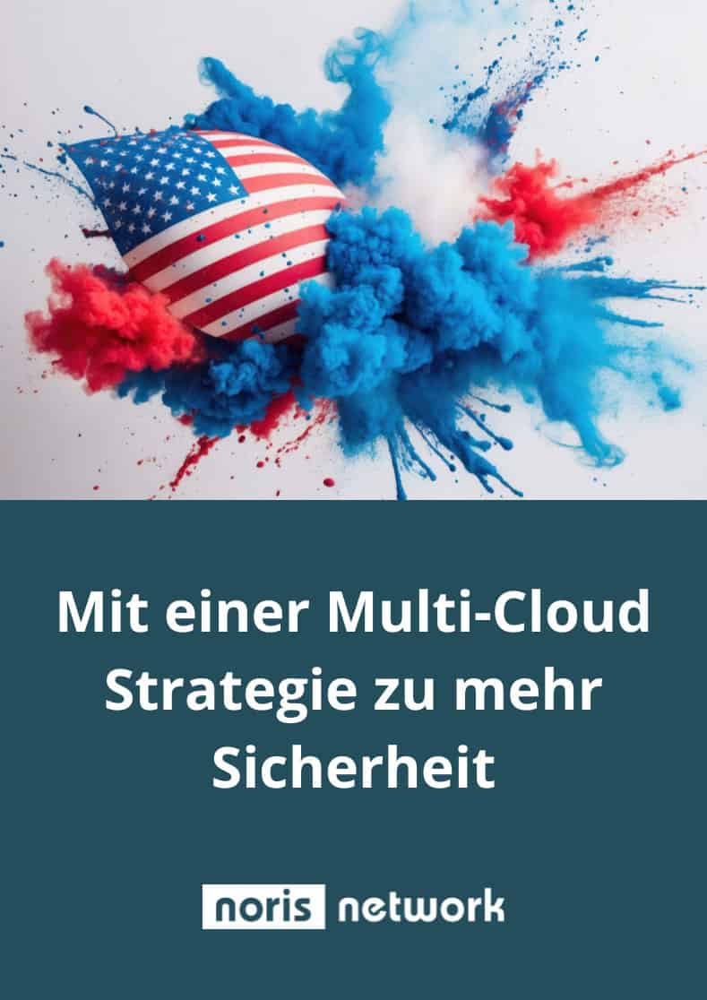 Mit einer Multi-Cloud Strategie zu mehr Sicherheit - noris network