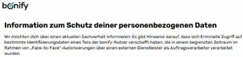 Ein Textausschnitt von Bonify informiert über einen Sicherheitsvorfall, bei dem Kriminelle Zugriff auf Identifizierungsdaten von Nutzern erlangt haben. Es wird auf die Verarbeitung dieser Daten durch einen externen Dienstleister hingewiesen.