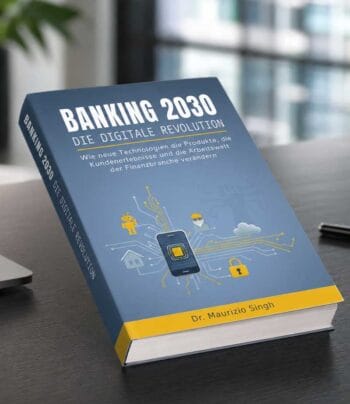 Das Buch „Banking 2030 – Die digitale Revolution“ von Dr. Maurizio Singh thematisiert die Auswirkungen neuer Technologien auf Produkte, Kundenerlebnisse und die Arbeitswelt der Finanzbranche. Es ist auf einem Tisch platziert, umgeben von moderner Büroumgebung.
